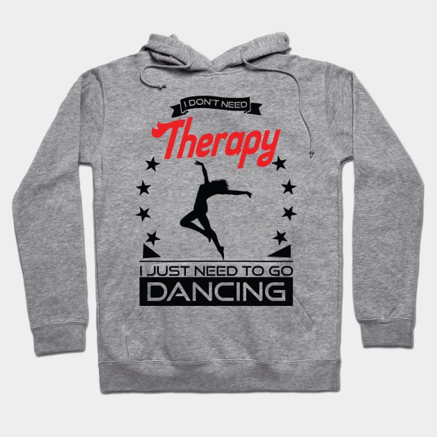 Dancing - Better Than Therapy Gift For Dancers Hoodie by OceanRadar